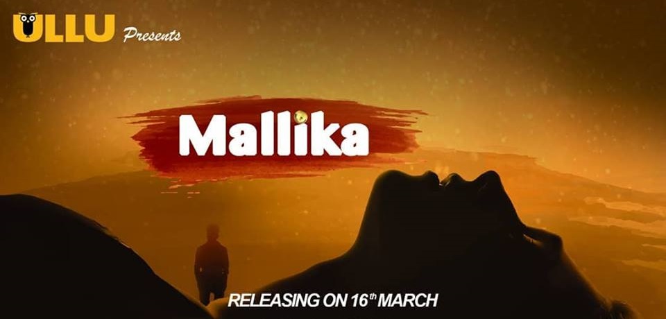 [18+] Mallika 2019 Ullu Original Hindi Web Series 720p HDRip 200MB Download